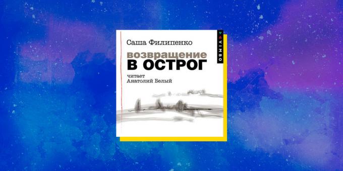 Parhaat äänikirjat: "Return to Ostrog", Sasha Filipenko