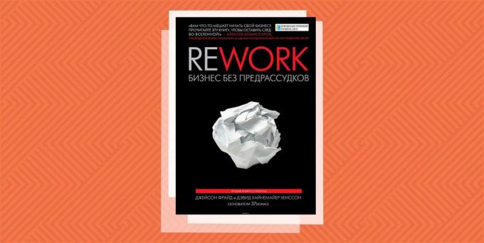 «Rework. Business ilman ennakkoluuloja, "Jason Fried ja David Hansson