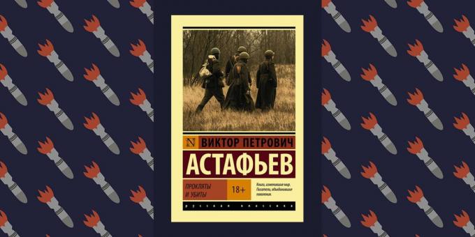 Parhaista kirjoista Suuren isänmaallisen sodan: "Kirottu ja tappoi", Viktor Astafjevs