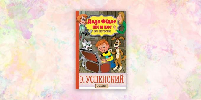 lastenkirjoja, "Setä Fjodor, koira ja kissa. Kaikki jutut ", Eduard Uspenski