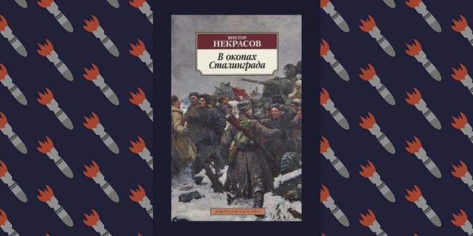 Parhaista kirjoista Suuren isänmaallisen sodan "saattaen Stalingradin", Viktor Nekrasov