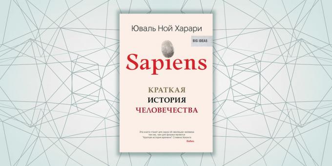 «Sapiens. Lyhyt ihmiskunnan historiassa ", Yuval Noah Harari