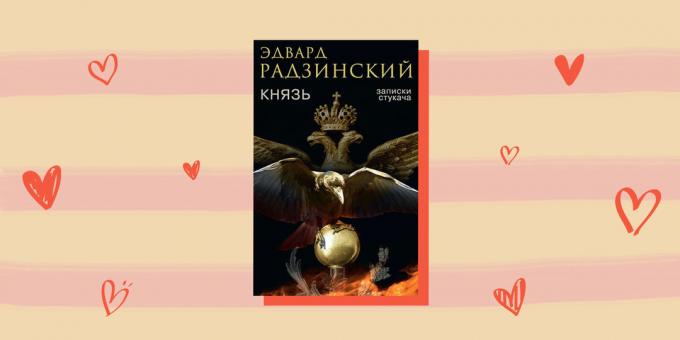 Historiallinen romanssi, "The Prince. Huomautuksia ilmiantaja", Edvard Radzinski