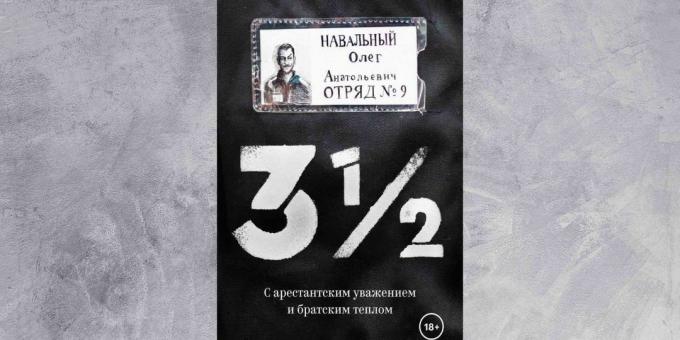«3½. Vangin kunnioituksen ja veljellisen lämpöä, "Oleg Navalny