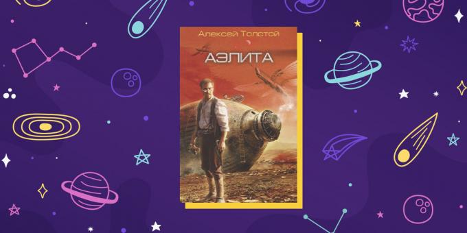 Science fiction "Aelita" Aleksei Tolstoi