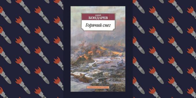 Parhaista kirjoista Suuren isänmaallisen sodan "Hot Snow", Juri Bondarev